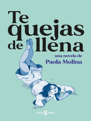 cover image of TE QUEJAS DE LLENA (EBOOK)